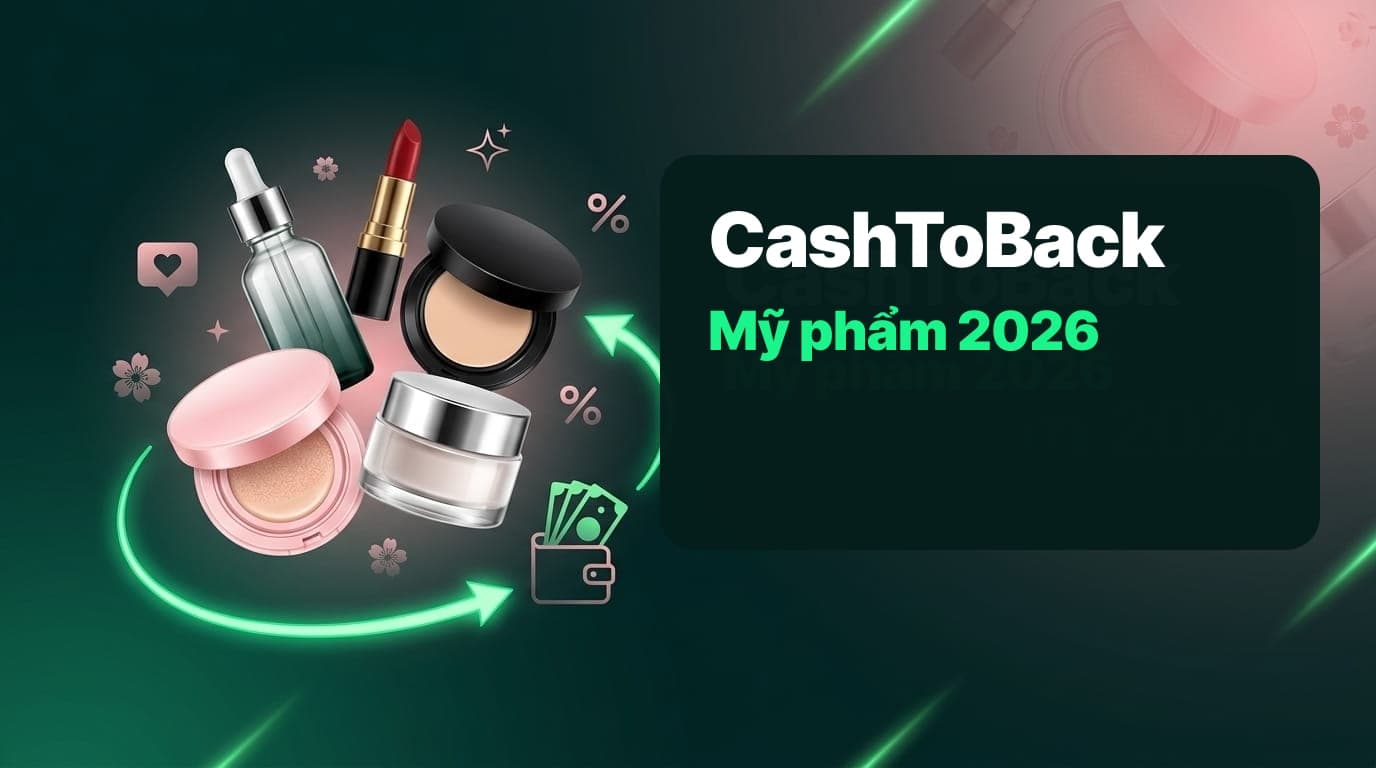 CashToBack mỹ phẩm 2026 — Watsons, Beauty Box, THEFACESHOP, Nature Foods hoàn tiền cho người Việt